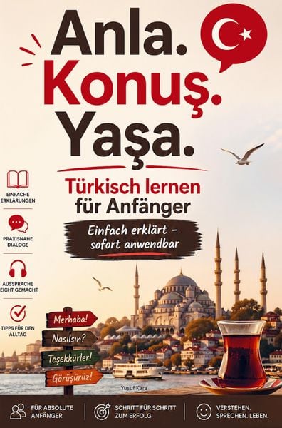 Produktbild: Anla. Konu&iquest;. Ya&iquest;a. - T&uuml;rkisch lernen f&uuml;r Anf&auml;nger, Einfach erkl&auml;rt - sofort anwendbar