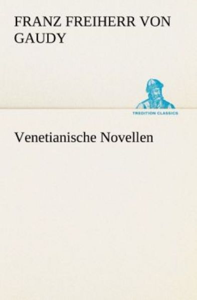 Venetianische Novellen, Taschenbuch von Franz Freiherr Gaudy, Tredition, 9783847238331
