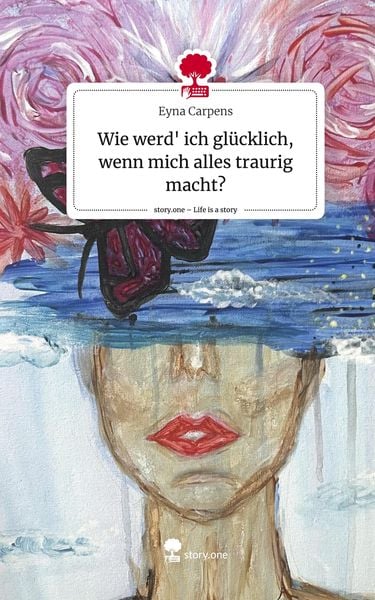 Produktbild: Wie werd' ich gl&uuml;cklich, wenn mich alles traurig macht?. Life is a Story - story.one