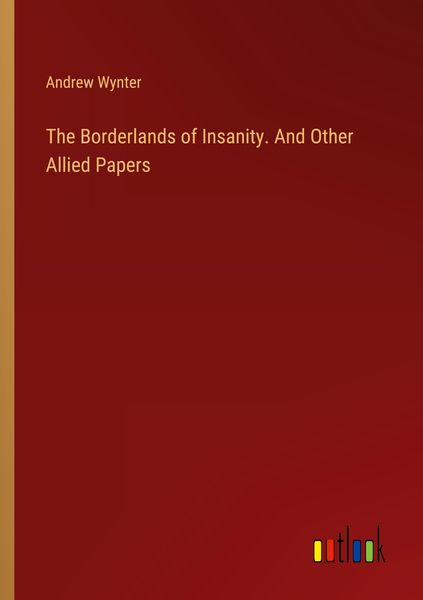 Produktbild: The Borderlands of Insanity. And Other Allied Papers