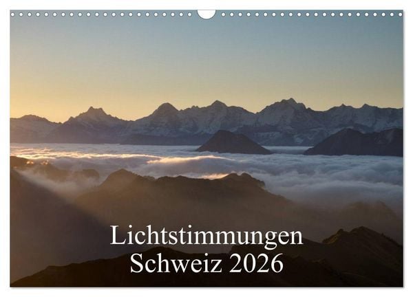 Lichtstimmungen Schweiz 2026 (Wandkalender 2026 DIN A3 quer), CALVENDO Monatskalender