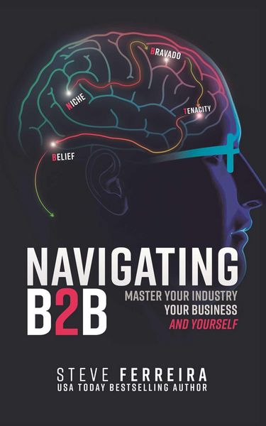 Produktbild: Navigating B2B: Master Your Industry, Your Business and Yourself