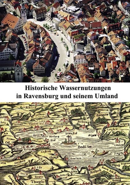 Produktbild: Historische Wassernutzungen in Ravensburg und seinem Umland