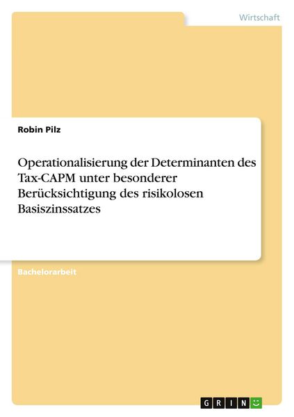 Operationalisierung der Determinanten des Tax-CAPM unter besonderer Berücksichtigung des risikolosen Basiszinssatzes, Taschenbuch von Robin Pilz,