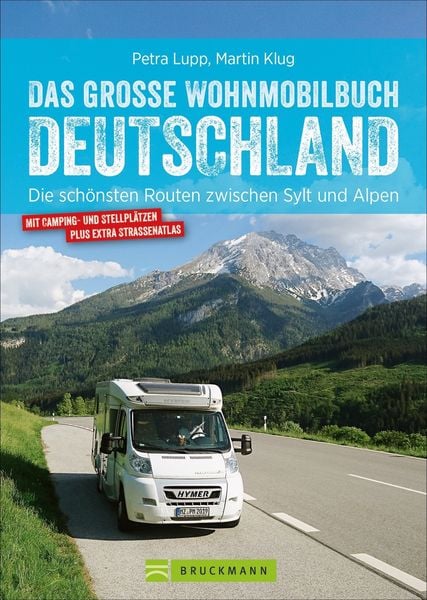 Das große Wohnmobilbuch Deutschland, Taschenbuch von Petra Lupp,Martin Klug, Bruckmann, 978-3-7343-1274-8