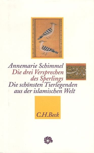Die drei Versprechen des Sperlings, Gebundene Ausgabe von Annemarie Schimmel, C.H. Beck, 978-3-406-41851-8
