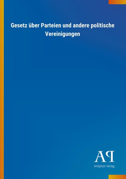 Produktbild: Gesetz &uuml;ber Parteien und andere politische Vereinigungen