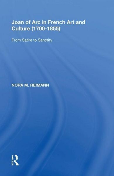 Produktbild: Heimann, N: Joan of Arc in French Art and Culture (1700 855)