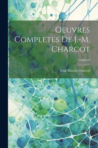 Produktbild: Oeuvres Completes De J.-M. Charcot; Volume 8
