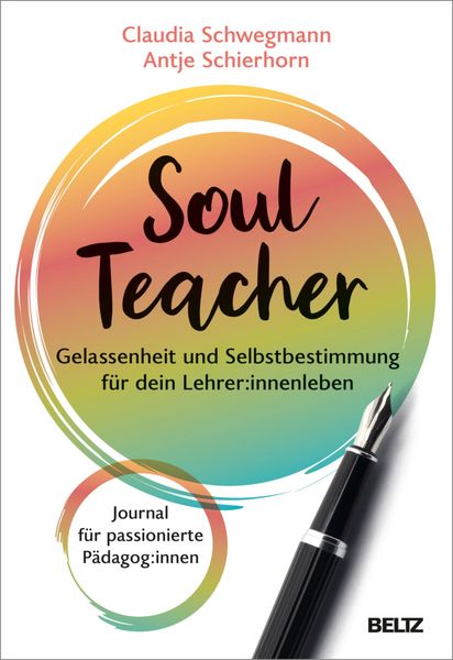 Produktbild: SoulTeacher - Gelassenheit und Selbstbestimmung f&uuml;r dein Lehrer:innenleben