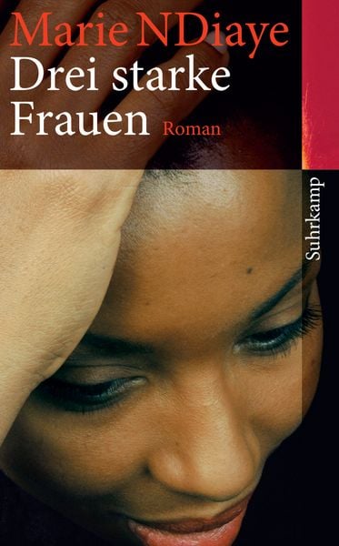 Drei starke Frauen, Taschenbuch von Marie NDiaye, Suhrkamp, 978-3-518-46258-4