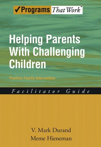 Produktbild: Helping Parents with Challenging Children Positive Family Intervention Facilitator Guide