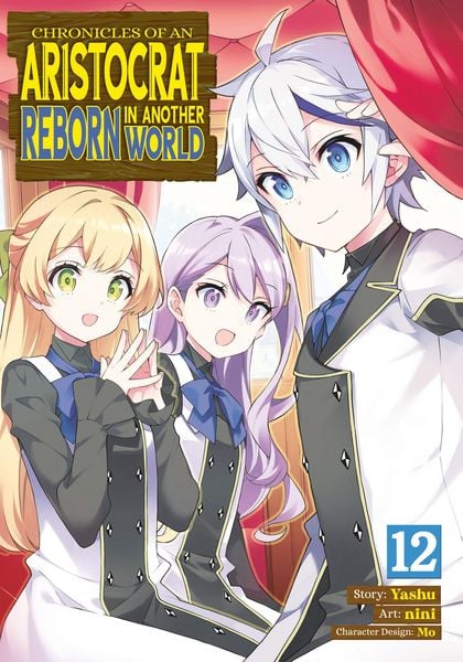 Produktbild: Chronicles of an Aristocrat Reborn in Another World (Manga) Vol. 12