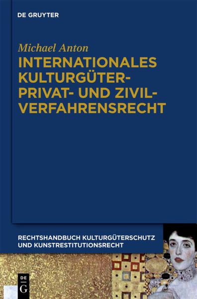 Produktbild: Michael Anton: Handbuch Kulturg&uuml;terschutz und Kunstrestitutionsrecht / Internationales Kulturg&uuml;terprivat- und Zivilverfahrensrecht