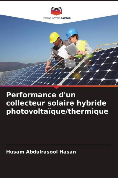 Produktbild: Performance d'un collecteur solaire hybride photovolta&iuml;que/thermique