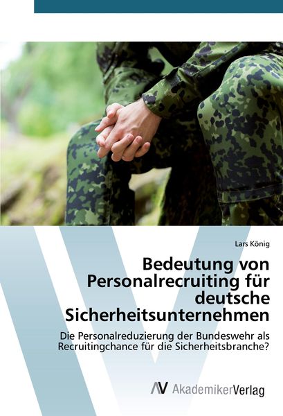 Produktbild: Bedeutung von Personalrecruiting f&uuml;r deutsche Sicherheitsunternehmen