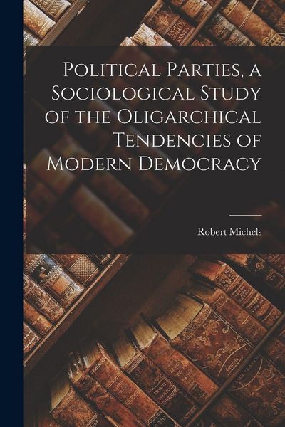 Produktbild: Political Parties, a Sociological Study of the Oligarchical Tendencies of Modern Democracy