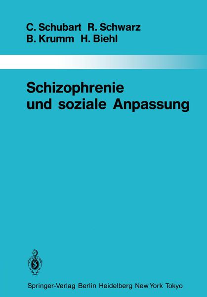 Schizophrenie und soziale Anpassung, Taschenbuch von Claudia Schubart , Rainer Schwarz , Bertram Krumm , Hugo Biehl, Springer Berlin, 9783642827808