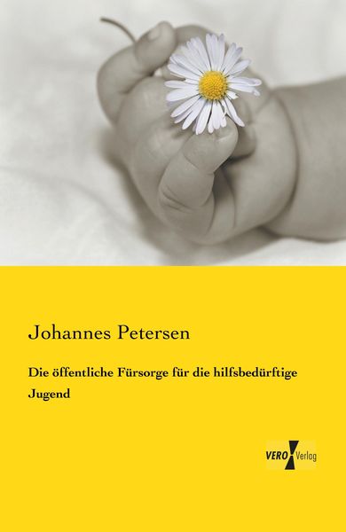 Die öffentliche Fürsorge für die hilfsbedürftige Jugend, Taschenbuch von Johannes Petersen, Vero Verlag, 9783737201131
