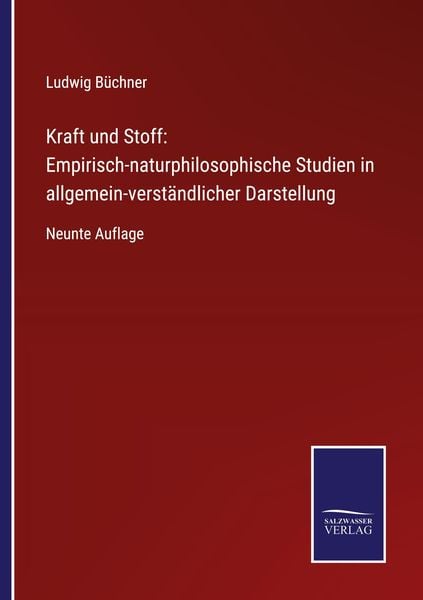 Produktbild: Kraft und Stoff: Empirisch-naturphilosophische Studien in allgemein-verst&auml;ndlicher Darstellung