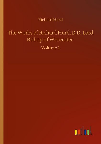 Produktbild: The Works of Richard Hurd, D.D. Lord Bishop of Worcester
