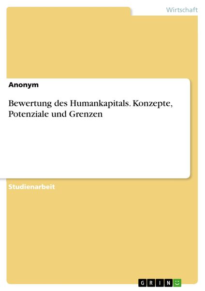 Produktbild: Bewertung des Humankapitals. Konzepte, Potenziale und Grenzen