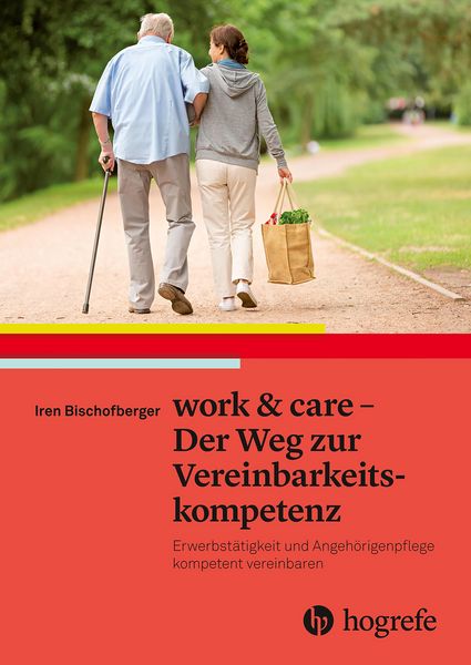 Produktbild: Work & care - Der Weg zur Vereinbarkeitskompetenz
