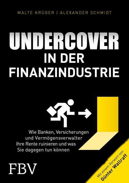 Undercover in der Finanzindustrie, Gebundene Ausgabe von Malte Krüger , Alexander Schmidt , Günter Wallraff, Finanzbuch Verlag, 9783959721172