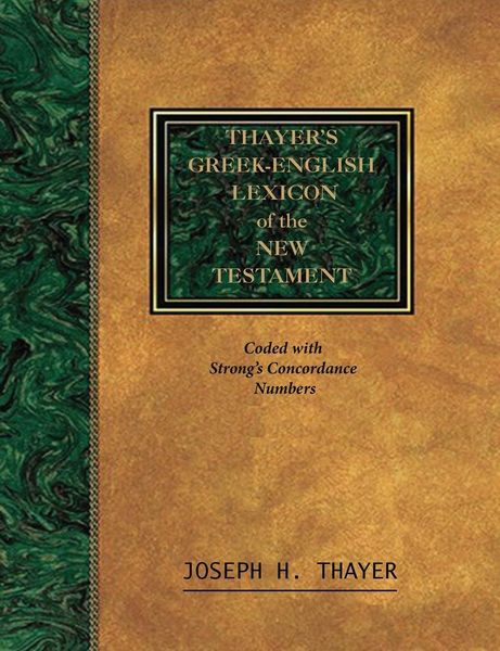 Thayer's Greek-English Lexicon of the New Testament