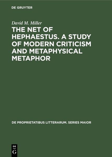 Produktbild: The net of Hephaestus. A study of modern criticism and metaphysical metaphor