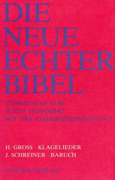Produktbild: Die Neue Echter-Bibel. Kommentar / Kommentar zum Alten Testament mit Einheits&uuml;bersetzung / Klagelieder. - Schreiner, Josef: Baruch