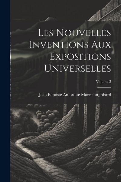Produktbild: Les Nouvelles Inventions Aux Expositions Universelles; Volume 2