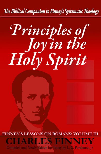 Produktbild: Principles of Joy in the Holy Spirit Finney's Lessons on Romans Volume III Expanded E-Book Edition
