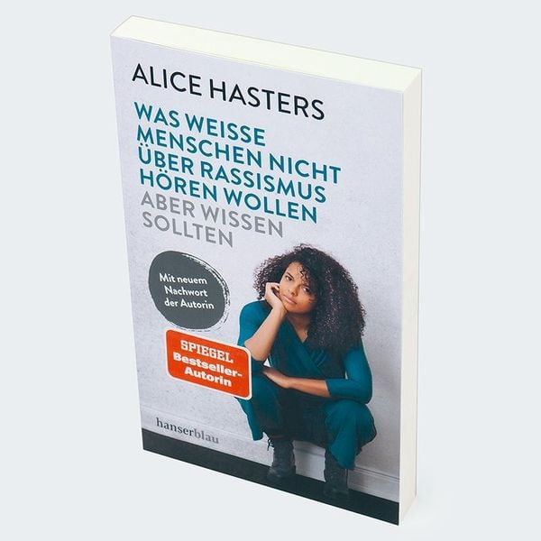Produktbild: Was wei&szlig;e Menschen nicht &uuml;ber Rassismus h&ouml;ren wollen aber wissen sollten