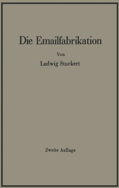 Produktbild: Die Emailfabrikation Ein Lehr- und Handbuch f&uuml;r die Emailindustrie