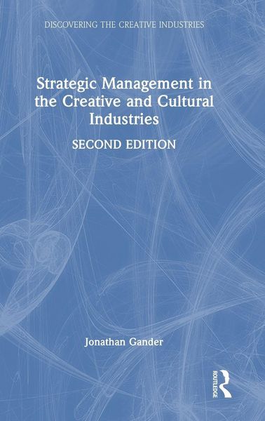 Produktbild: Strategic Management in the Creative and Cultural Industries