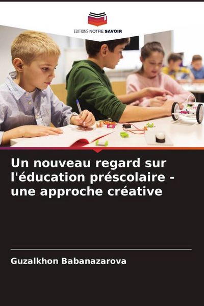 Produktbild: Un nouveau regard sur l'&eacute;ducation pr&eacute;scolaire - une approche cr&eacute;ative
