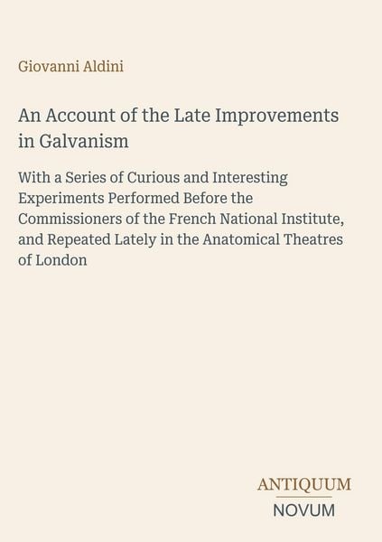 Produktbild: An Account of the Late Improvements in Galvanism