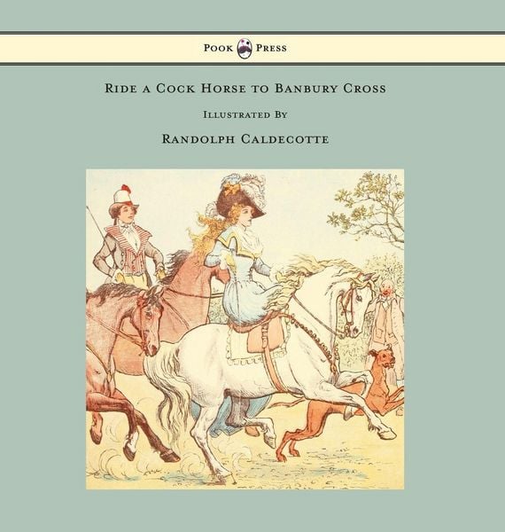 Produktbild: Ride a Cock Horse to Banbury Cross - Illustrated by Randolph Caldecott