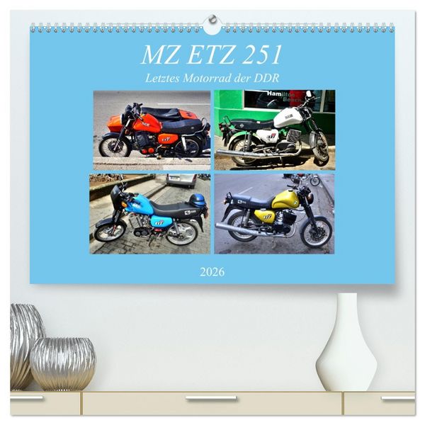 Produktbild: MZ ETZ 251 - Letztes Motorrad der DDR (hochwertiger Premium Wandkalender 2026 DIN A2 quer), Kunstdruck in Hochglanz