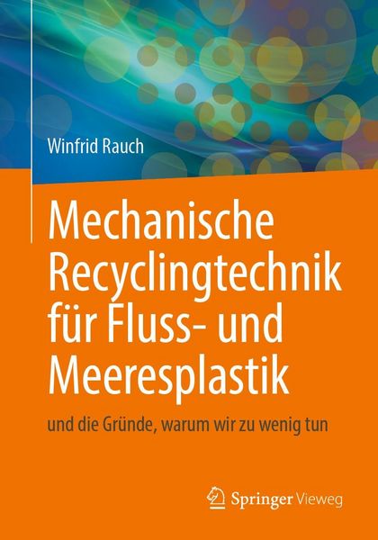 Produktbild: Mechanische Recyclingtechnik f&uuml;r Fluss- und Meeresplastik