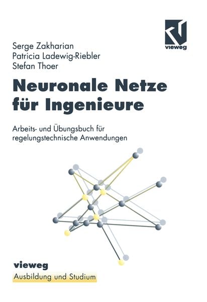 Neuronale Netze für Ingenieure, Taschenbuch von Patricia Ladewig-Riedler,Stefan Thoer, Vieweg & Teubner, 978-3-528-05578-3