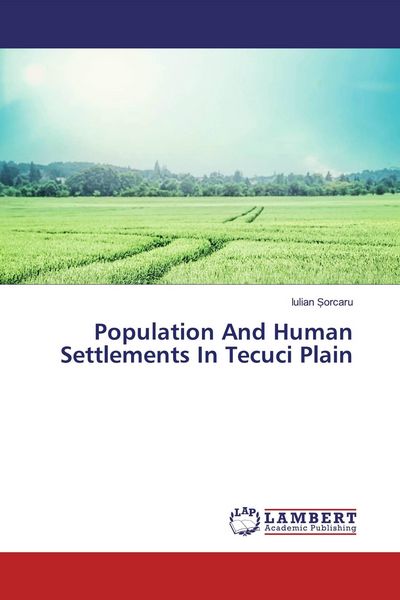 Produktbild: Population And Human Settlements In Tecuci Plain