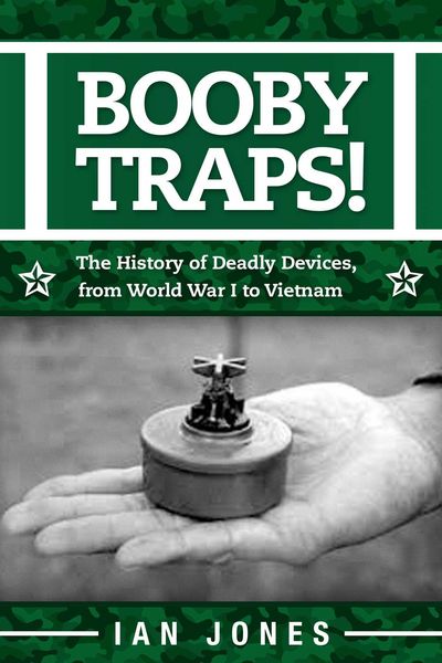 Produktbild: Booby Traps!: The History of Deadly Devices, from World War I to Vietnam