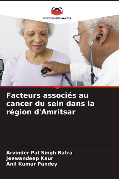 Produktbild: Facteurs associ&eacute;s au cancer du sein dans la r&eacute;gion d'Amritsar