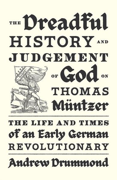 Produktbild: The Dreadful History and Judgement of God on Thomas M&uuml;ntzer