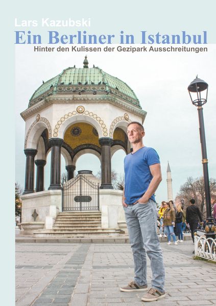 Ein Berliner in Istanbul, Taschenbuch von Lars Kazubski, BoD – Books on Demand, 9783752877922