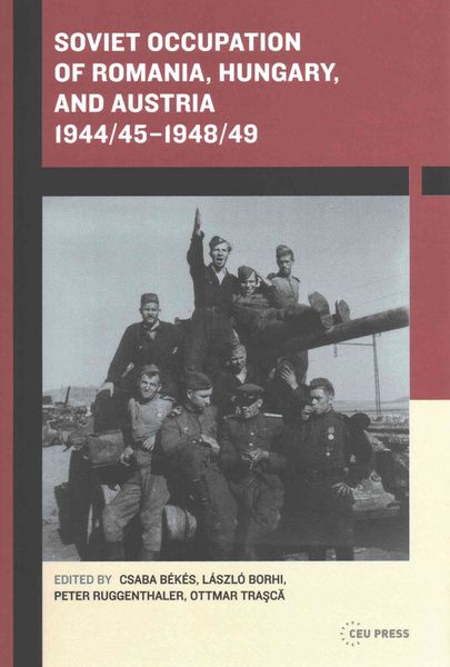 Produktbild: Soviet Occupation of Romania, Hungary, and Austria 1944/45-1948/49