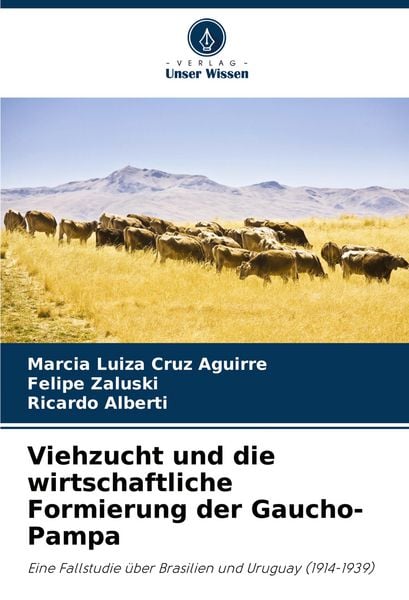 Viehzucht und die wirtschaftliche Formierung der Gaucho-Pampa, Taschenbuch von Marcia Luiza Cruz Aguirre , Felipe Zaluski , Ricardo Alberti, Verlag