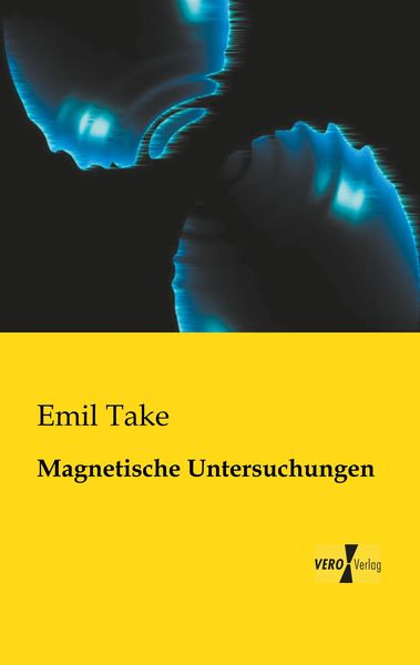 Magnetische Untersuchungen, Taschenbuch von Emil Take, BoD - Books on Demand, 9783957380531
